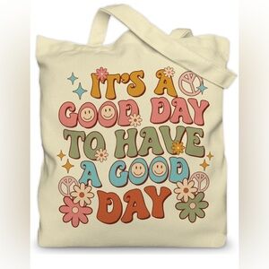 Canvas Cream Tote Bag , New , It’s a good Day to have a Good Day .